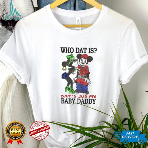 Rihanna Who Dat is That’s Just My Baby Daddy Shirt