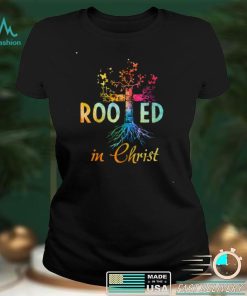 Rooted In Christ Christian Jesus God Believer Shirt