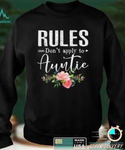 Rules Don't Apply To Auntie Floral Shirt Happy Mother's Day T Shirt, sweater