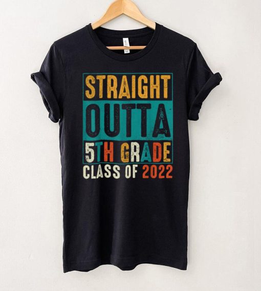 STRAIGHT OUTTA 5TH GRADE Class Of 2022 Graduation Gift T Shirt