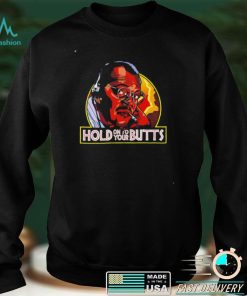 Samuel L Jackson hold on to your Butts shirt