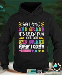 So Long 2nd Grade it's Been Fun _ Funny Last Day of School T Shirt sweater shirt