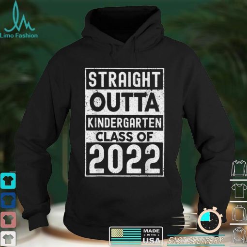 Straight Outta Kindergarten Class of 2022 Grad Graduation T Shirt