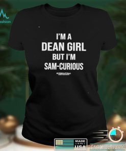 Supernatural I’m a dean girl but I’m sam curious shirt