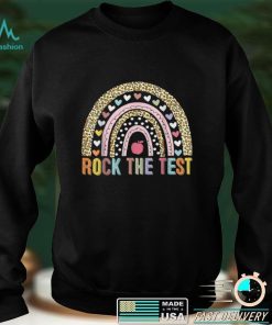 Test Day Rock The Test Teacher Funny Rainbow Testing Day T Shirt sweater shirt