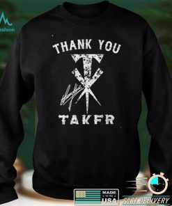 Thank you Taker signature shirt