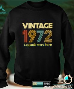 Vintage 1972 Legends Were Born 50 Years Old Golden Bday T Shirt sweater shirt