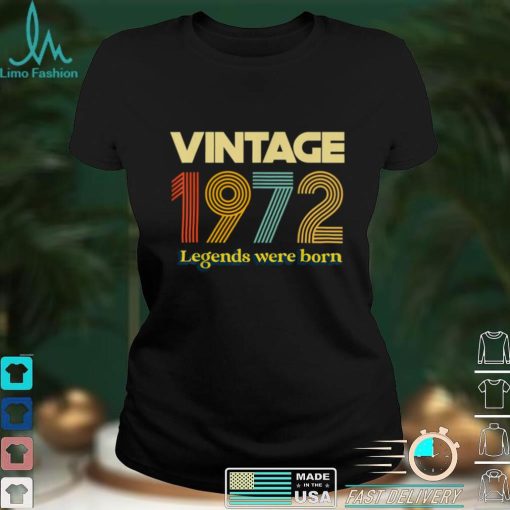 Vintage 1972 Legends Were Born 50 Years Old Golden Bday T Shirt sweater shirt