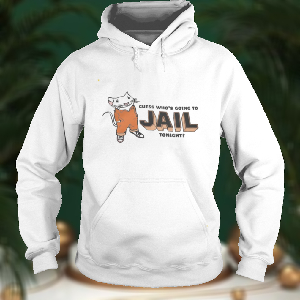Who's Going to Jail Tonight T Shirt Who's Going to Jail Tonight T Shirt