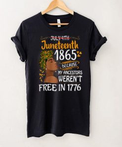 Womens Juneteenth Black Women Because My Ancestor Weren't Free 1776 T Shirt tee