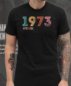 1973 Pro Roe T Shirts