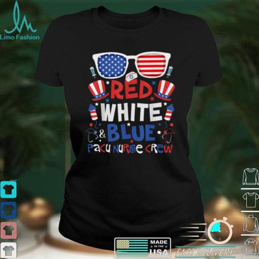 4th of July Red White Blue PACU Nurse Crew Patriotic Nursery T Shirt