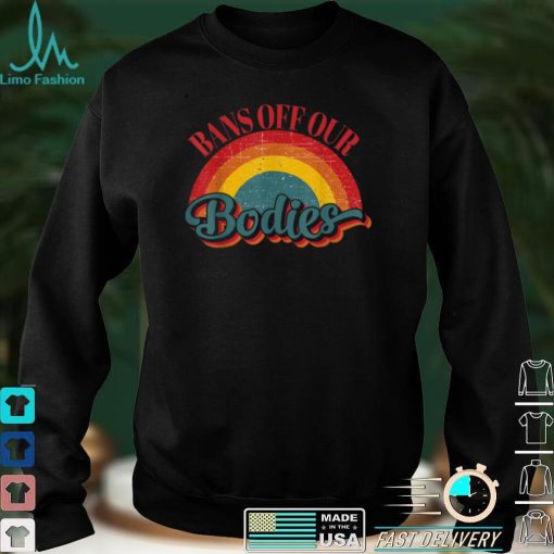 Bans Off Our Bodies pro choice vintage rainbow abortion righ T Shirt