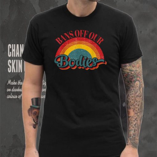Bans Off Our Bodies pro choice vintage rainbow abortion righ T Shirt