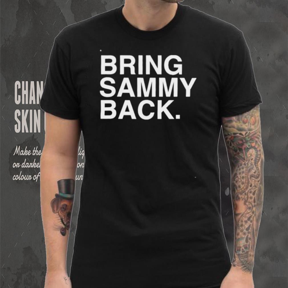 Bring sammy back shirt