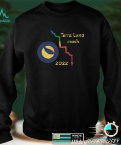 Coin Terra Luna Crash 2022 Go To Dies T Shirt