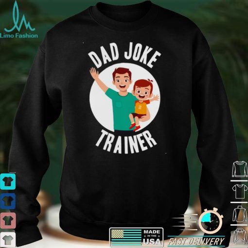 Dad joke trainer shirt