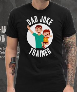 Dad joke trainer shirt