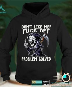 Death dont like me fuck off problem solved grim reaper halloween shirt