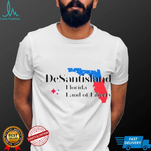 Desantisland Florida Land Of Liberty shirt