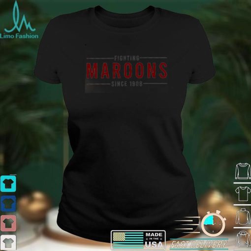 Fighting Maroons Since 1908 T Shirt