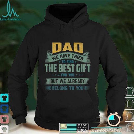 Funny Fathers Day Gift from Daughter Son Wife for Daddy T Shirt