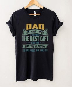 Funny Fathers Day Gift from Daughter Son Wife for Daddy T Shirt