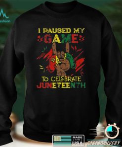 Funny I Paused My Game To Celebrate Juneteenth Black T Shirt