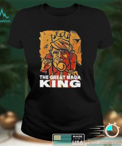 Funny The Great Maga King Trump President T Shirt