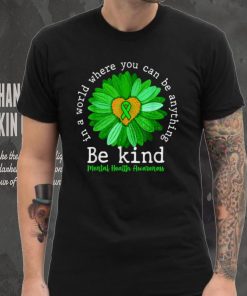 Green Sunflower Be Kind Tee Mental Health Awareness Support T Shirt