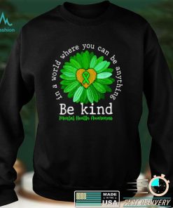 Green Sunflower Be Kind Tee Mental Health Awareness Support T Shirt