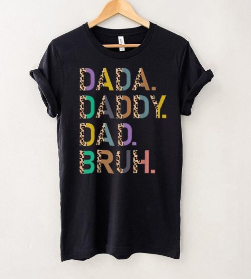 Happy Father's Day Dada Daddy Dad Bruh Leopard T Shirt
