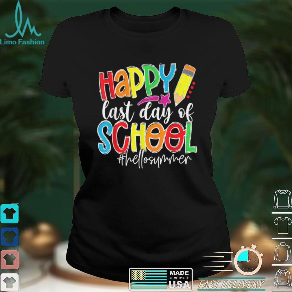 Happy Last Day Of School Teacher Kids Graduation Last Day T Shirt