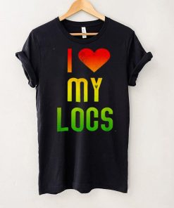 I Love My Locs Afro Natural Hair Black Melanin Shirt