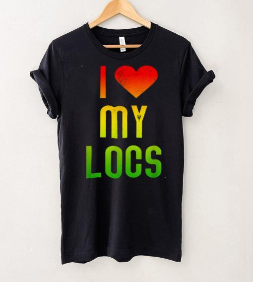 I Love My Locs Afro Natural Hair Black Melanin Shirt