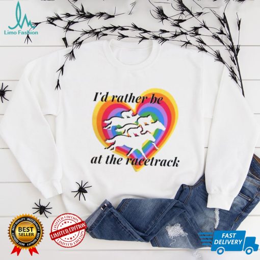 Id Rather Be At The Racetrack Kentucky Derby American Horse Racing T Shirt