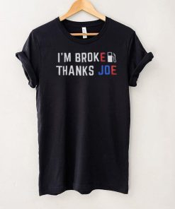 Im Broke Thanks Joe Gas Prices Shirt Anti Biden Classic T Shirt