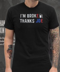 Im Broke Thanks Joe Gas Prices Shirt Anti Biden Classic T Shirt