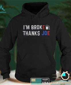 Im Broke Thanks Joe Gas Prices Shirt Anti Biden Classic T Shirt