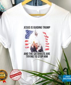 Jesus is guiding Trump and the satanists are trying to stop him shirt