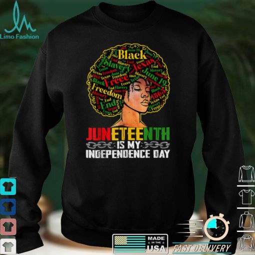 Juneteenth Is My Independence Day Black Pride Melanin Girl T Shirt