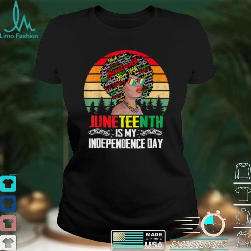 Juneteenth Is My Independence Day Black Women 4th Of July T Shirt