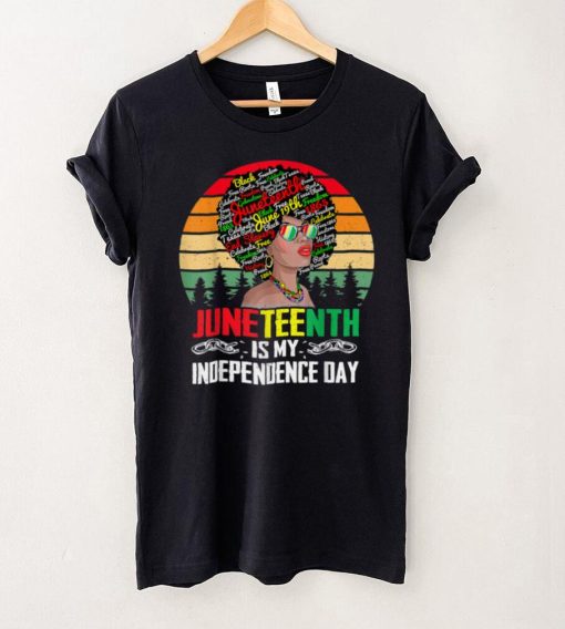 Juneteenth Is My Independence Day Black Women 4th Of July T Shirt