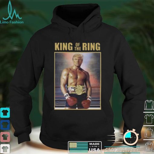 King Of The Ring Donald Trump Boxing T Shirt