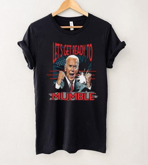 Lets Get Ready To Mumble Classic T shirt