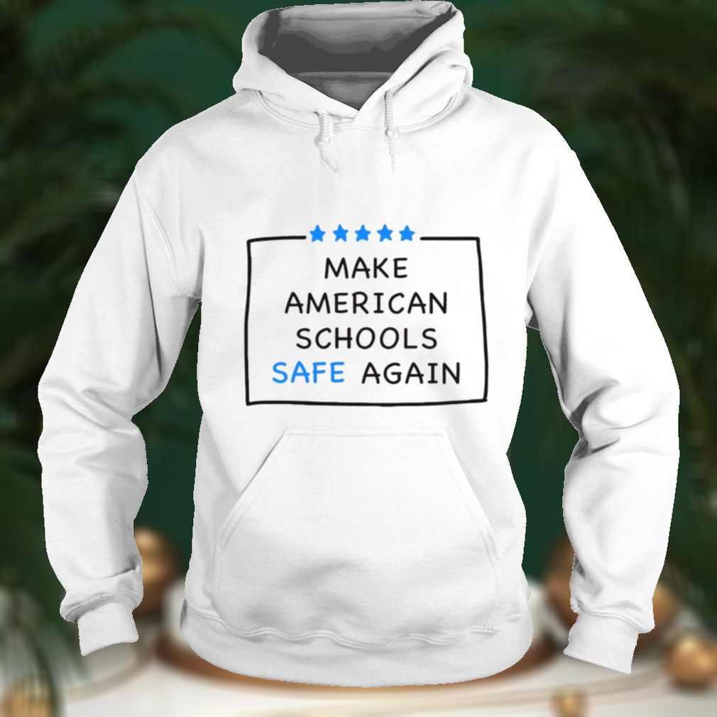 Make American School Safe Again Gun Reform T Shirt