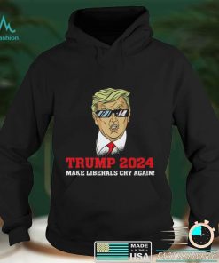 Make Liberals Cry Again Trump President 2024 T Shirt