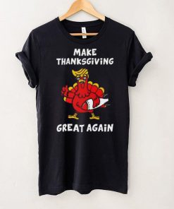 Make Thanksgiving Great Again Donald Trump T Shirt