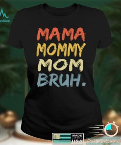 Mama Mommy Mom Bruh Mommy And Me Funny Boy Mom Life T Shirt