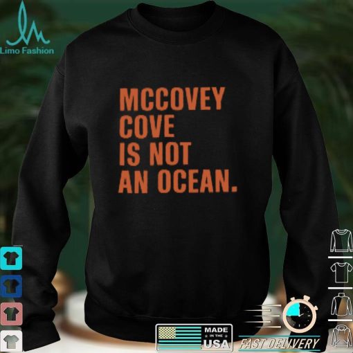 Mccovey Cove Is Not An Ocean Tee Tim Flannery T shirt